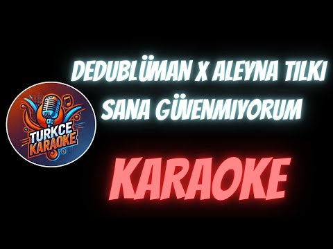 Dedublüman x Aleyna Tilki - Sana Güvenmiyorum