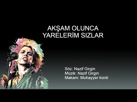 AKSAM OLUNCA YARELERIM SIZLAR