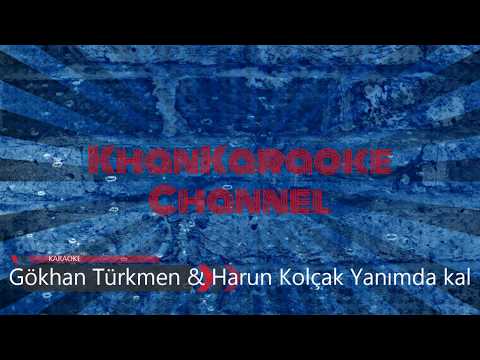 Gökhan Türkmen & Harun Kolçak Yanımda kal