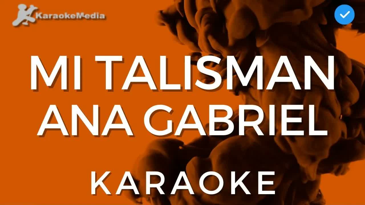 Ana Gabriel - Mi talisman | Instrumental y letra