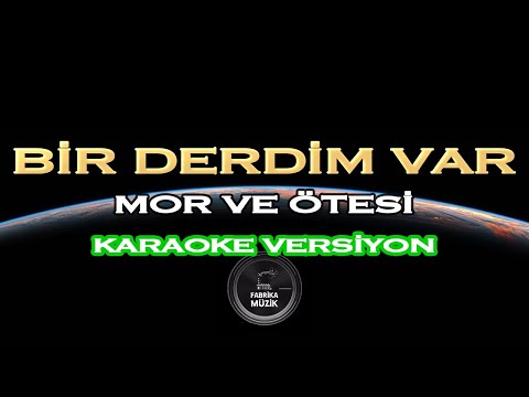 Mor Ve Ötesi Bir Derdim Var