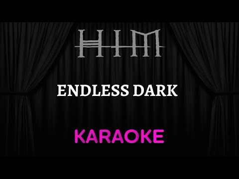 HIM - Endless Dark [Karaoke] (Instrumental Lyrics)