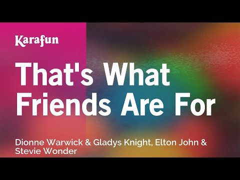 Dionne Warwick & Gladys Knight, Elton John & Stevie Wonder - That's What Friends Are For