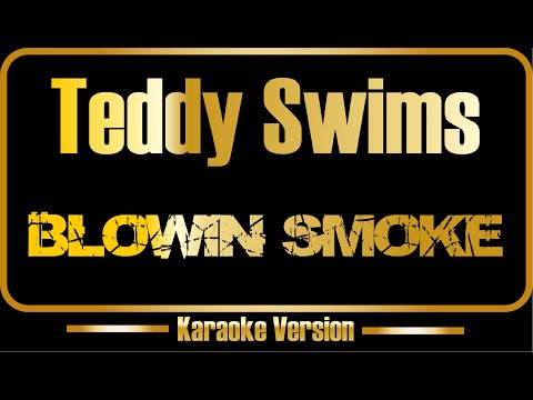 Teddy Swims - Blowin Smoke
