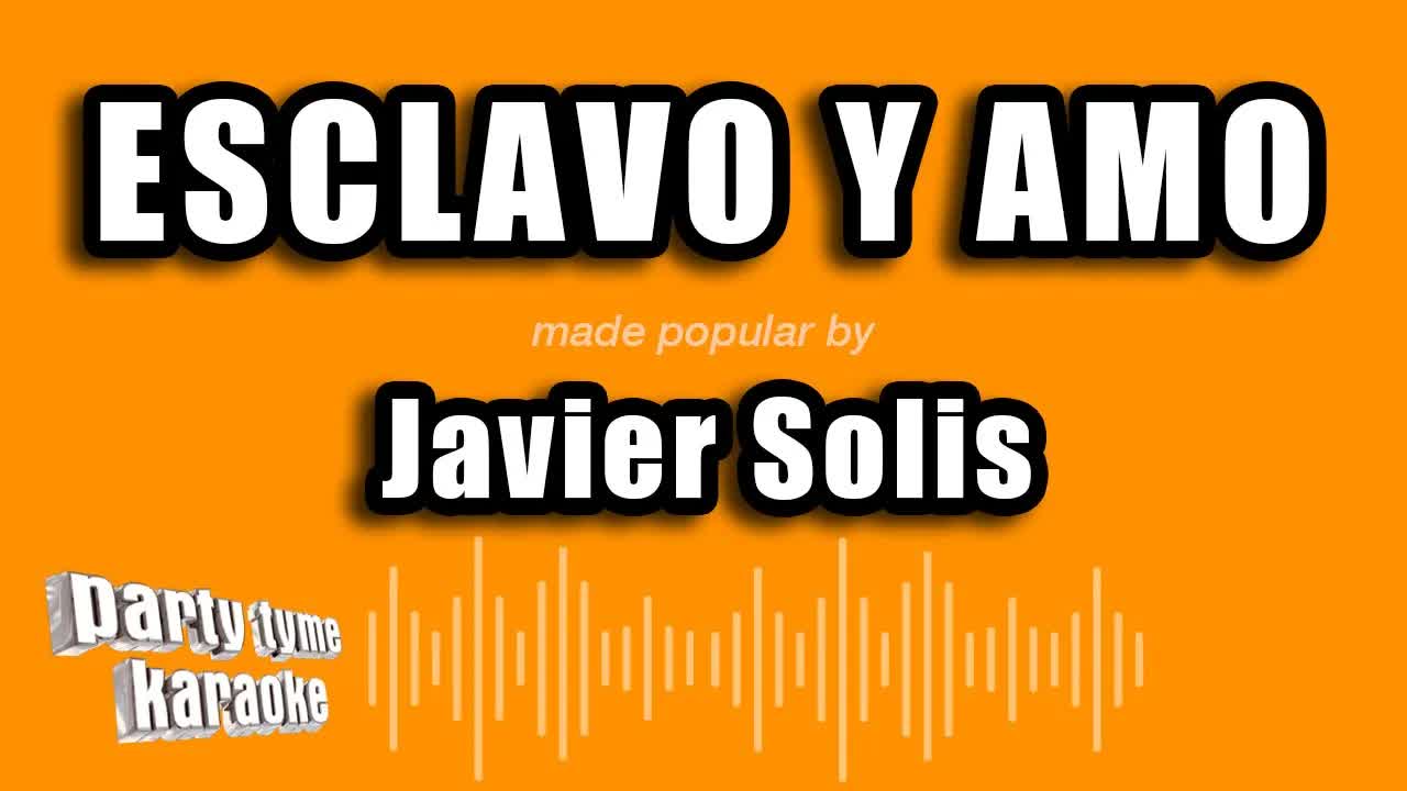 Javier Solis - Esclavo Y Amo (Versión Karaoke)
