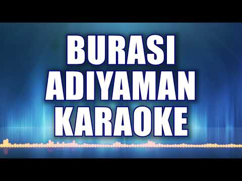 BURASI ADIYAMAN KARAOKE ton:LA