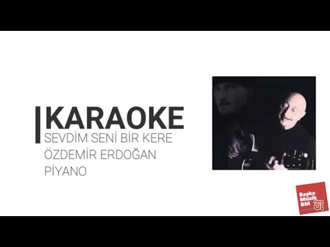 Sevdim Seni Bir Kere - Özdemir Erdoğan - Piyano Cover