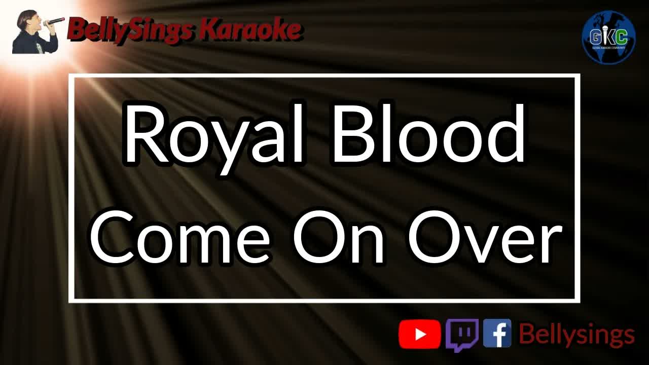 Royal Blood - Come on Over