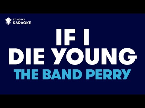 If I Die Young - The Band Perry