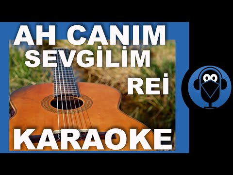 Rei 6 - Ah Canım Sevgilim / ( Karaoke Gitar ) / Sözleri / COVER