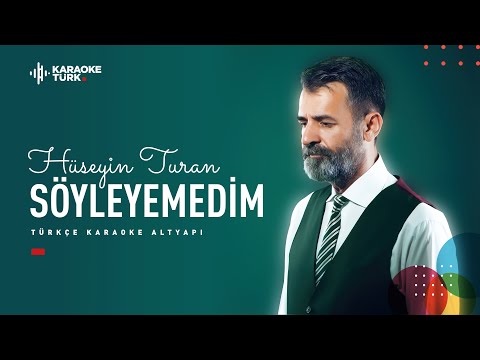 I Söyleyemedim I Hüseyin Turan I Mİ