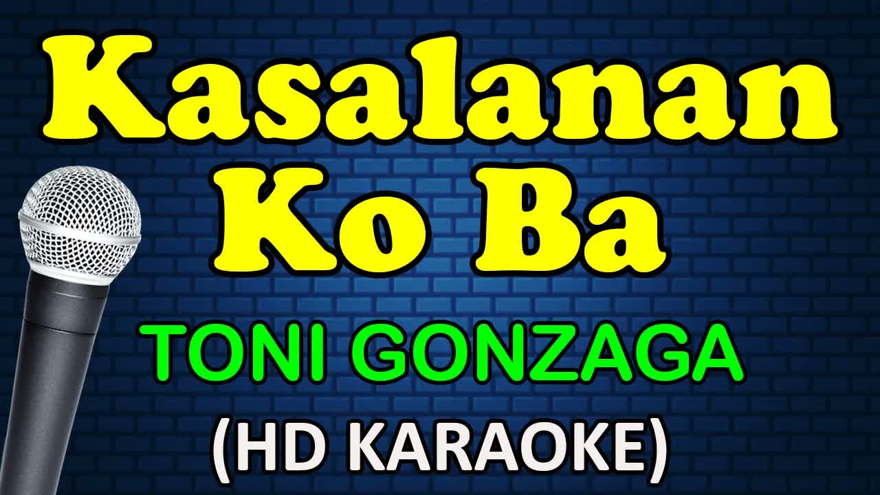KASALANAN KO BA - Toni Gonzaga