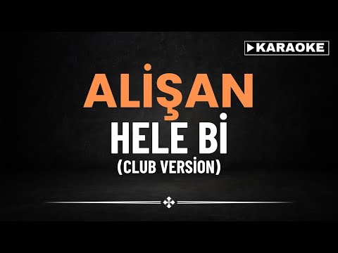Alişan - Hele Bi (Club Version)