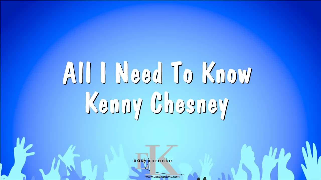 Kenny Chesney - All I Need To Know