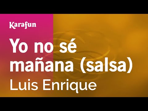 Luis Enrique - Yo no sé mañana (salsa)