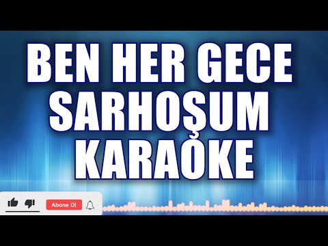 BEN HER GECE SARHOŞUM KARAOKE ton: do