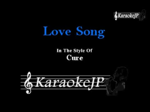 The Cure - Love Song