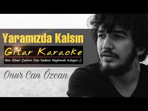 Yaramızda Kalsın (Onur Can Özcan)