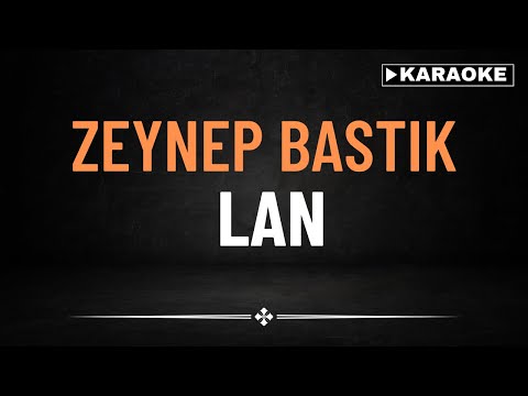 Zeynep Bastık - Lan