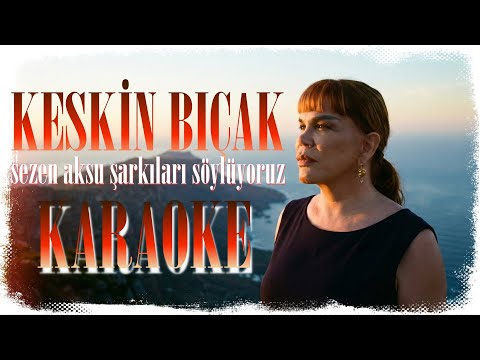 Sezen Aksu - Keskin Bıçak