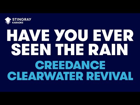 Creedence Clearwater Revival - Have You Ever Seen The Rain