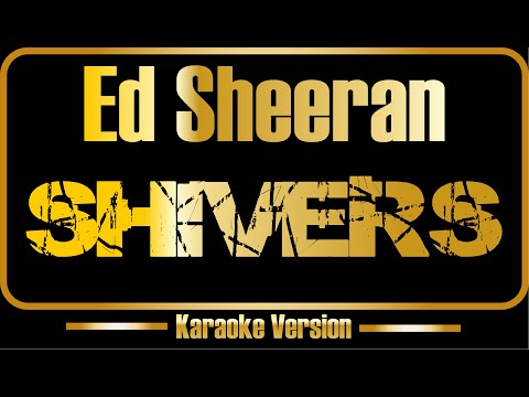 Ed Sheeran - Shivers