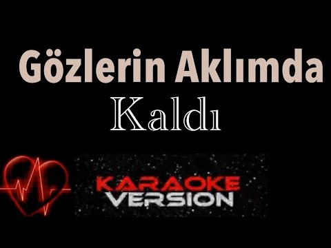 Gözlerin Aklımda Kaldı
