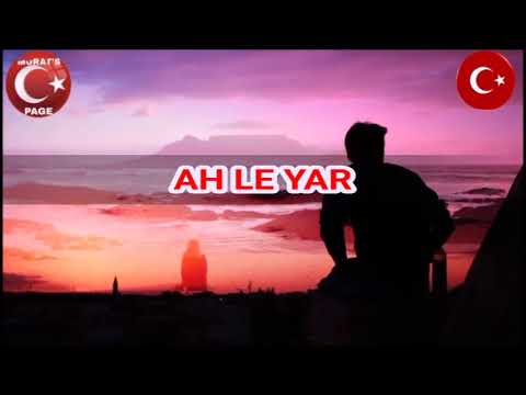 Ah Le Yar *Hüseyin TURAN*