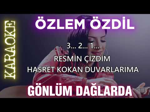 Özlem Özdil - Gönlüm Dağlarda (Orjinal Karaoke)
