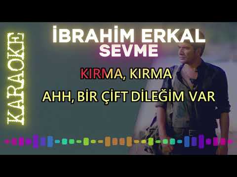 İbrahim Erkal - Sevme