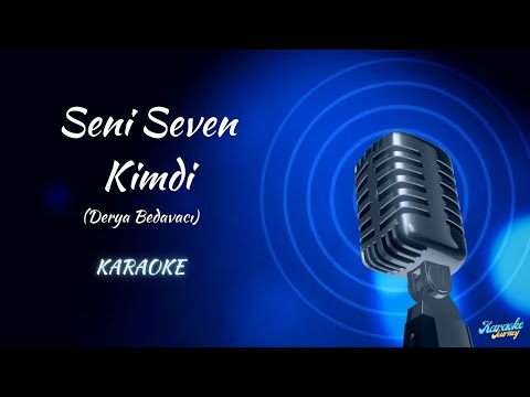 Derya Bedavacı / Seni Seven Kimdi