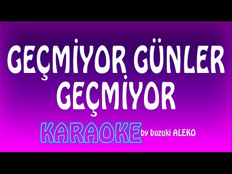 Geçmiyor Günler Geçmiyor