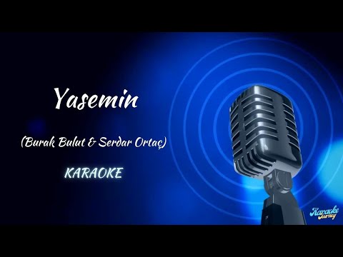 Burak Bulut & Serdar Ortaç / Yasemin