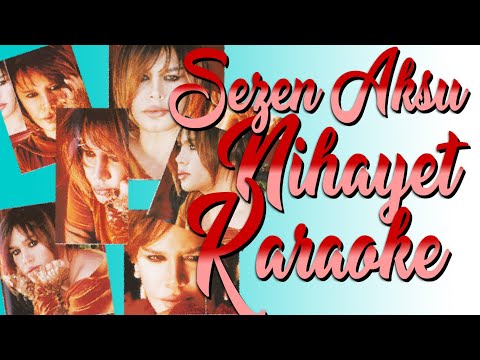 Sezen Aksu - Nihayet (Karaoke & Orijinal Altyapı, Enstrumantal)