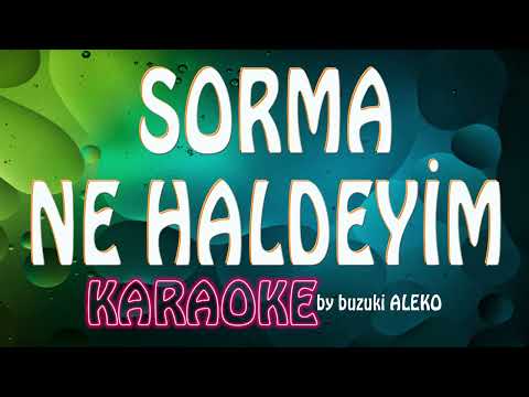 Sorma Ne Haldeyim