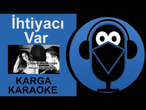 İhtiyacı Var / EMRAH -KARGA KARAOKE (Cover) Bayan Versiyon