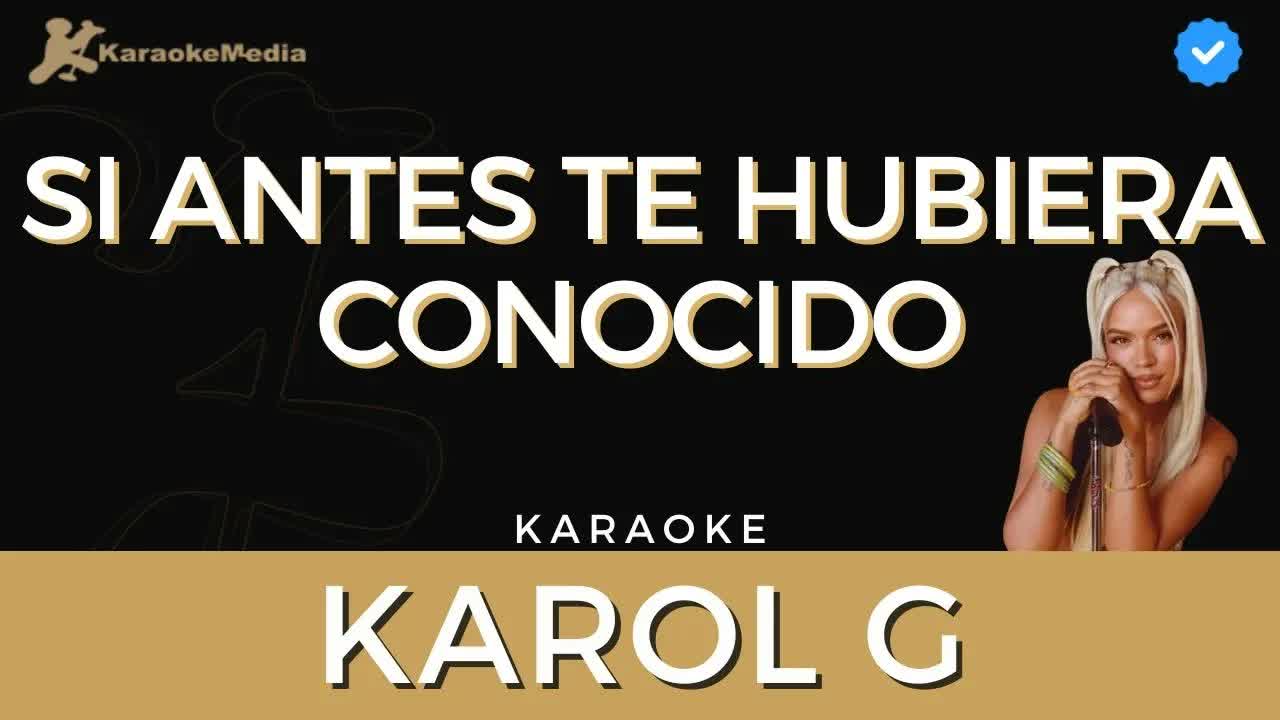 Karol G - Si antes te hubiera conocido | Instrumental y letra