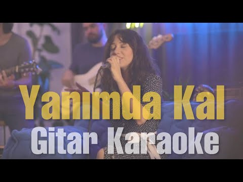 Yanımda Kal - GİTAR KARAOKE (Harun Kolçak - Zeynep Bastık)