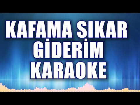 KAFAMA SIKAR GİDERİM KARAOKE ton: Sol