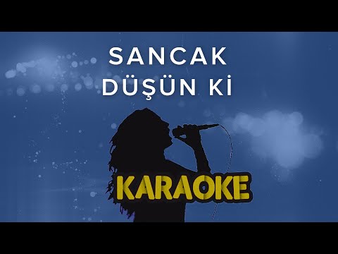 Sancak - Düşün Ki
