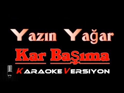 Yazın Yağar Kar Başıma