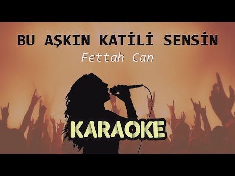 Fettah Can - Bu Aşkın Katili Sensin