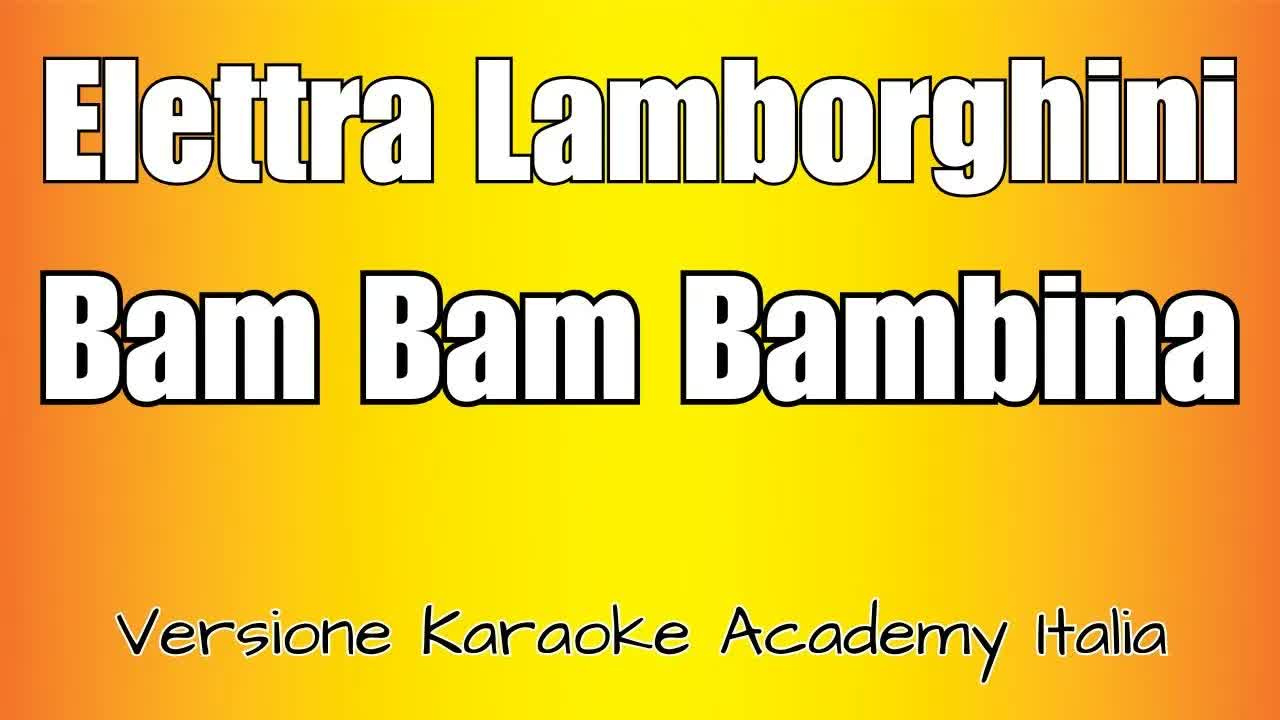 Elettra Lamborghini- Bam Bam Bambina