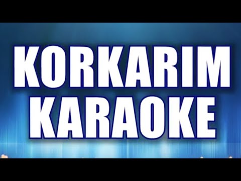 Korkarım - La