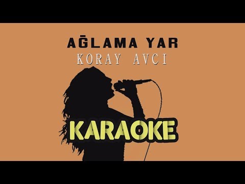Koray Avcı - Ağlama Yar