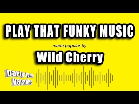 Wild Cherry - Play That Funky Music