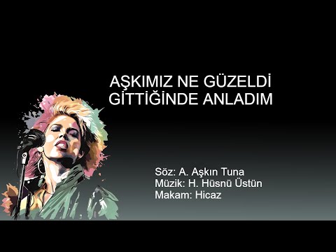 ASKIMIZ NE GUZELDI GITTIGINDE ANLADIM
