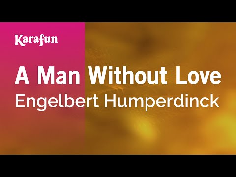 Engelbert Humperdinck - A Man Without Love