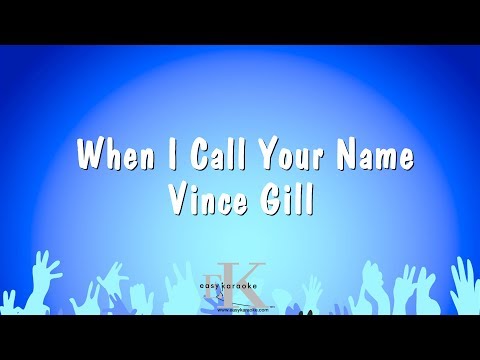 Vince Gill - When I Call Your Name