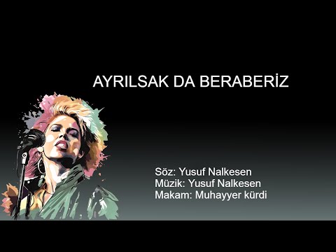 AYRILSAK DA BERABERIZ